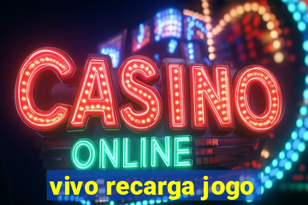 vivo recarga jogo